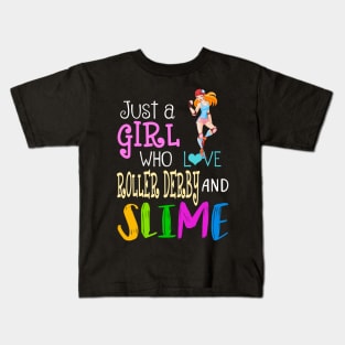 Just A Girl Who Loves Roller Derby And Slime Kids T-Shirt